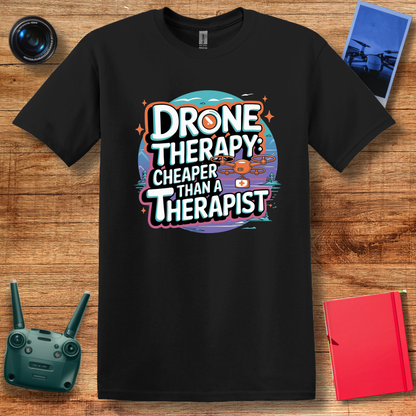 “Drone Therapy: Cheaper Than a Therapist” Funny Drone Enthusiast T-Shirt