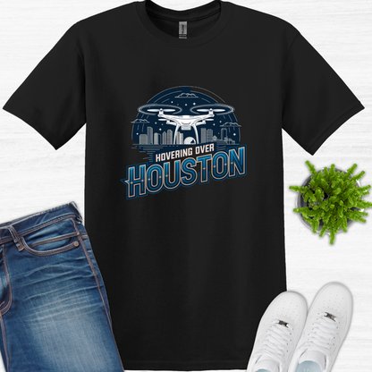 "Hovering Over Houston" V2 - Lone Star State, Texas Drone Pilot T-Shirt