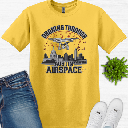 "Dronin' Through Austin Airspace" V2 – Texas Drone T-Shirt