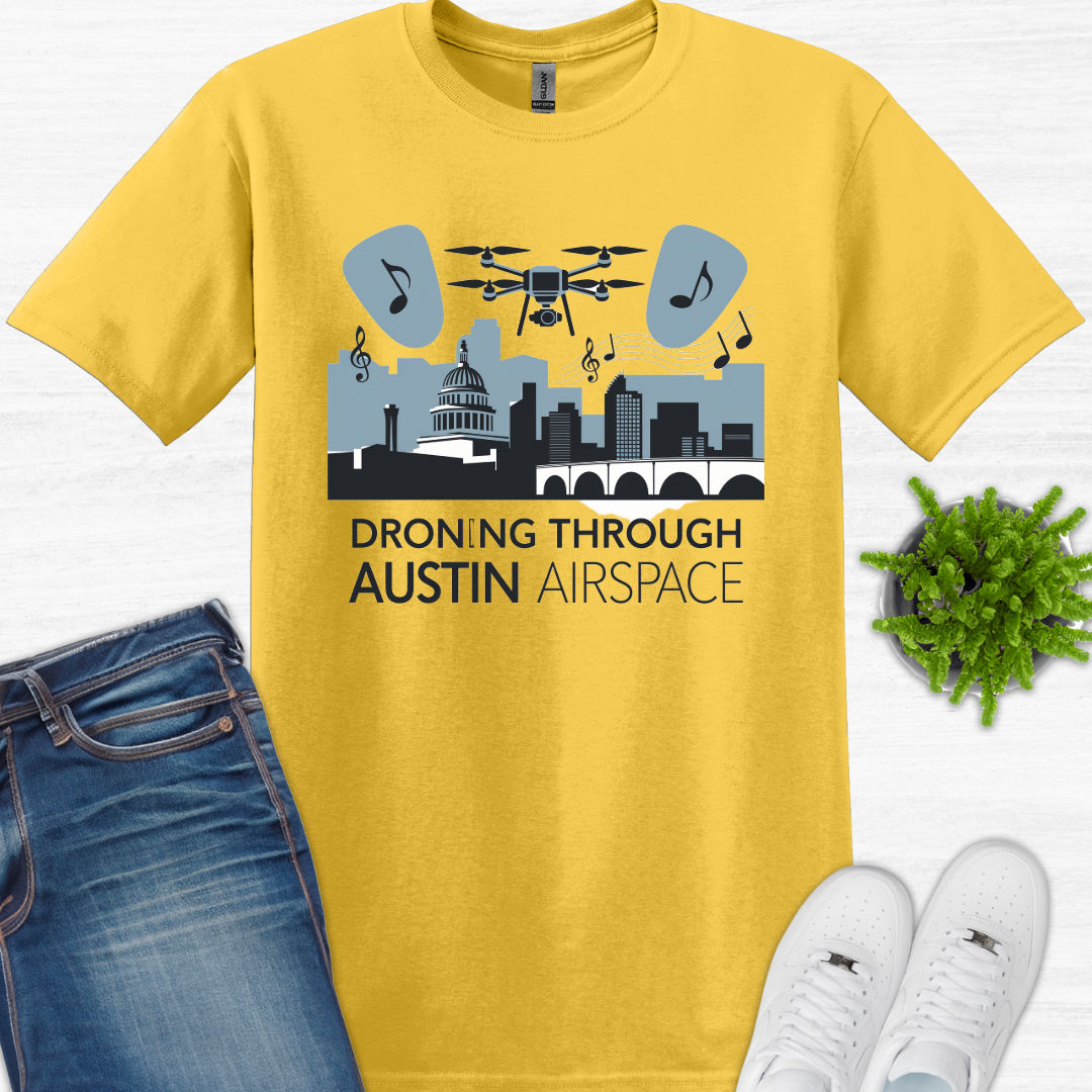 "Dronin' Through Austin Airspace" – Texas Drone T-Shirt