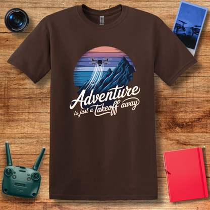 "Adventure Is Just a Takeoff Away" – Inspirational Drone T-Shirt