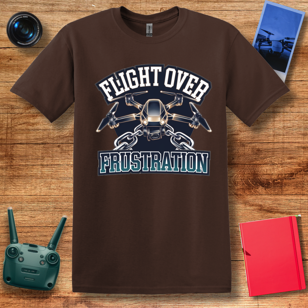 "Flight Over Frustration" – Inspirational Drone EnthusiastT-Shirt