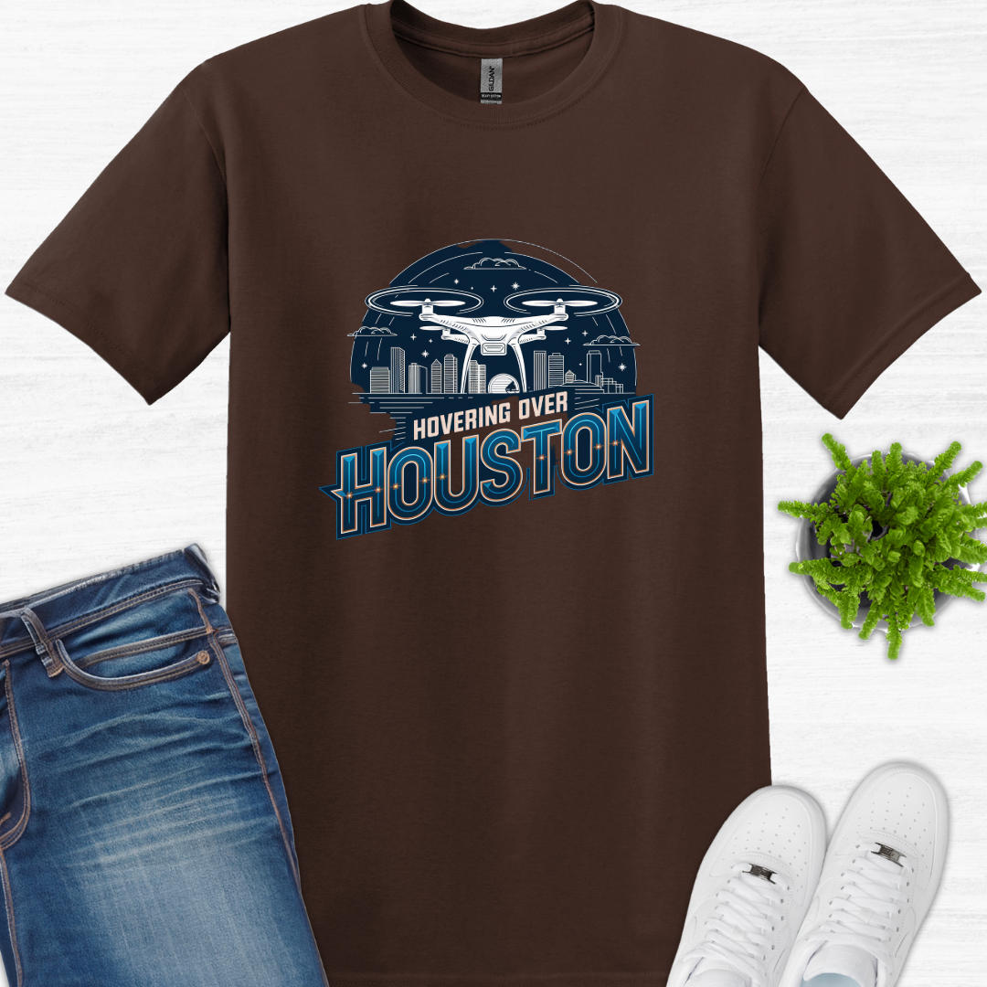 "Hovering Over Houston" V2 - Lone Star State, Texas Drone Pilot T-Shirt