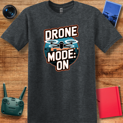 "Drone Mode: ON" - Drone Pilot T-Shirt - V2