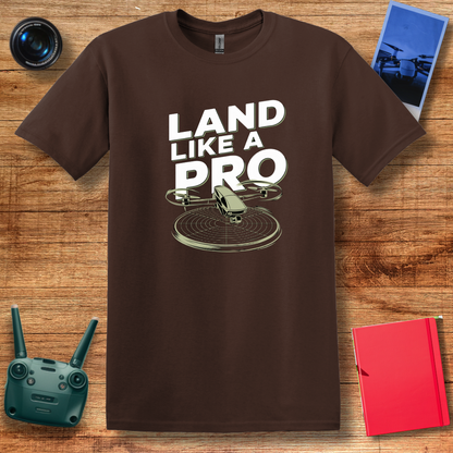 “Land Like a Pro” Drone Pilot T-Shirt