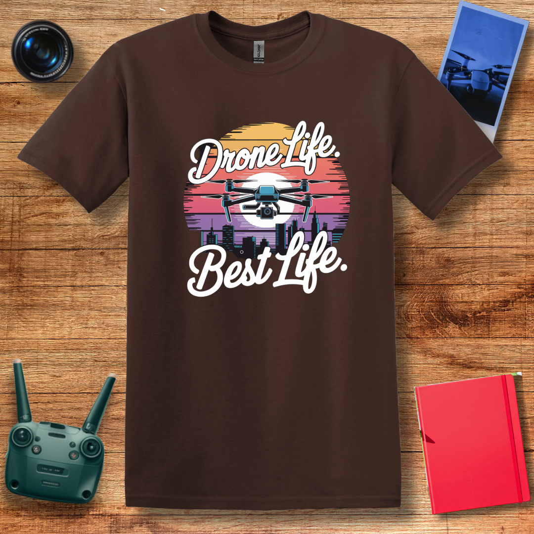 “Drone Life. Best Life.” V2 Inspirational Drone Enthusiast T-Shirt