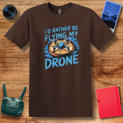 “I’d Rather Be Flying My Drone” Inspirational Drone T-Shirt