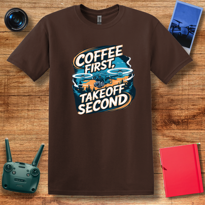 "Coffee First, Takeoff Second" Funny Drone Enthusiast T-Shirt