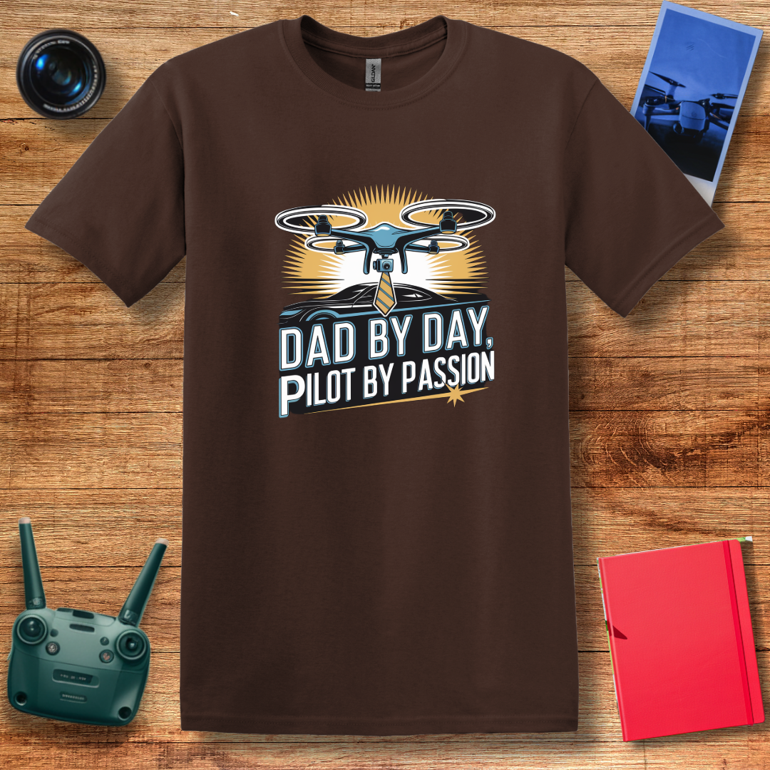 “Dad By Day, Pilot By Passion” Drone Enthusiast T-Shirt