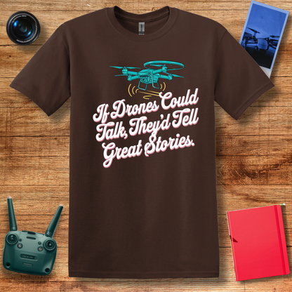 "If Drones Could Talk, They’d Tell Great Stories" Retro Drone T-Shirt