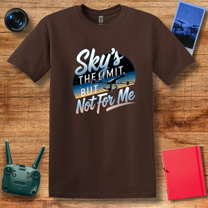 “Sky’s the Limit, But Not for Me” Inspirational Drone T-Shirt