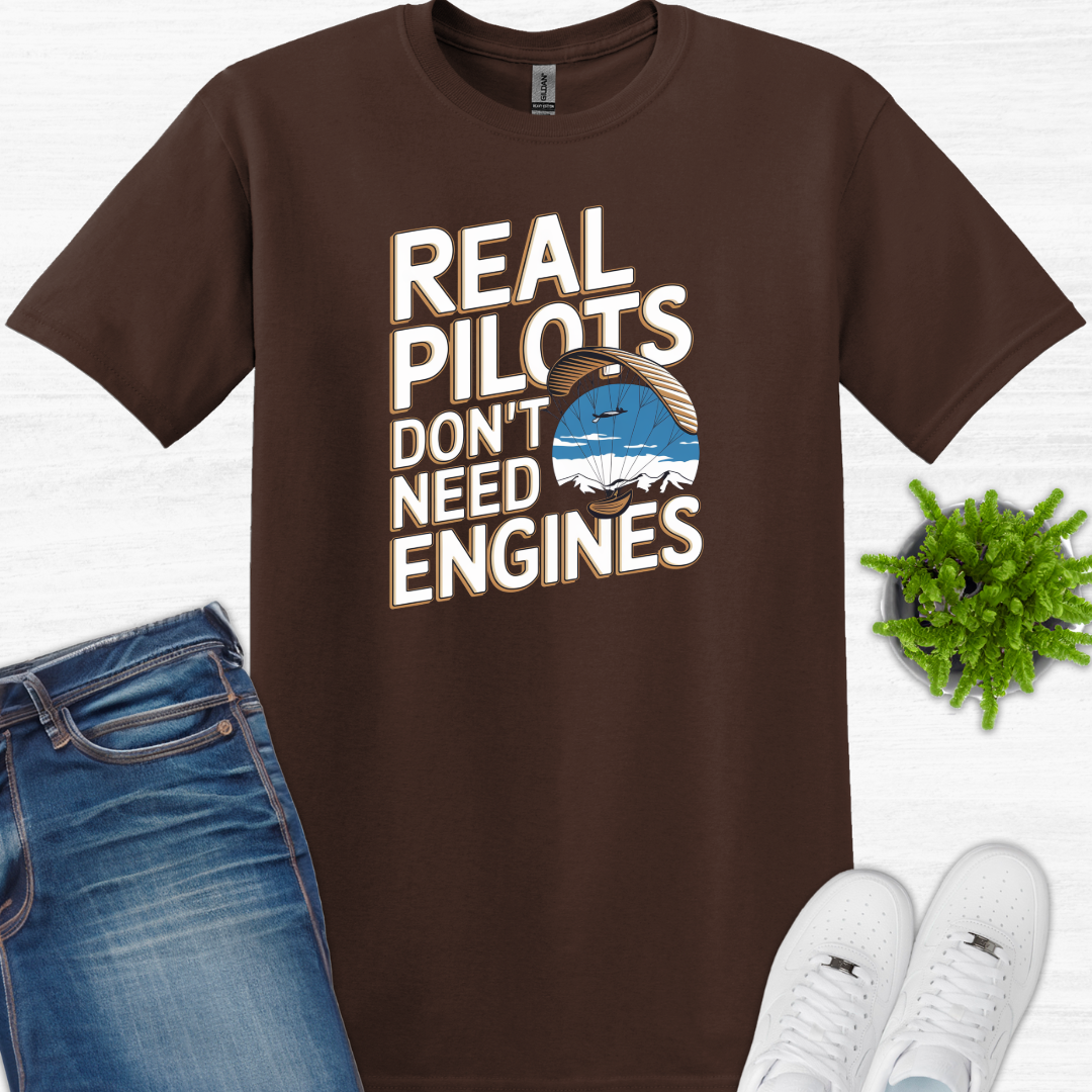 "Real Pilots Don’t Need Engines" - Inspirational Paragliding T-Shirt - V2