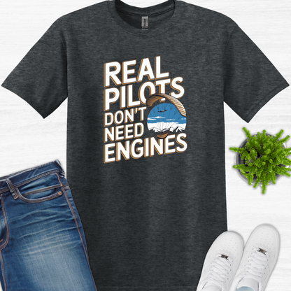 "Real Pilots Don’t Need Engines" - Inspirational Paragliding T-Shirt - V2