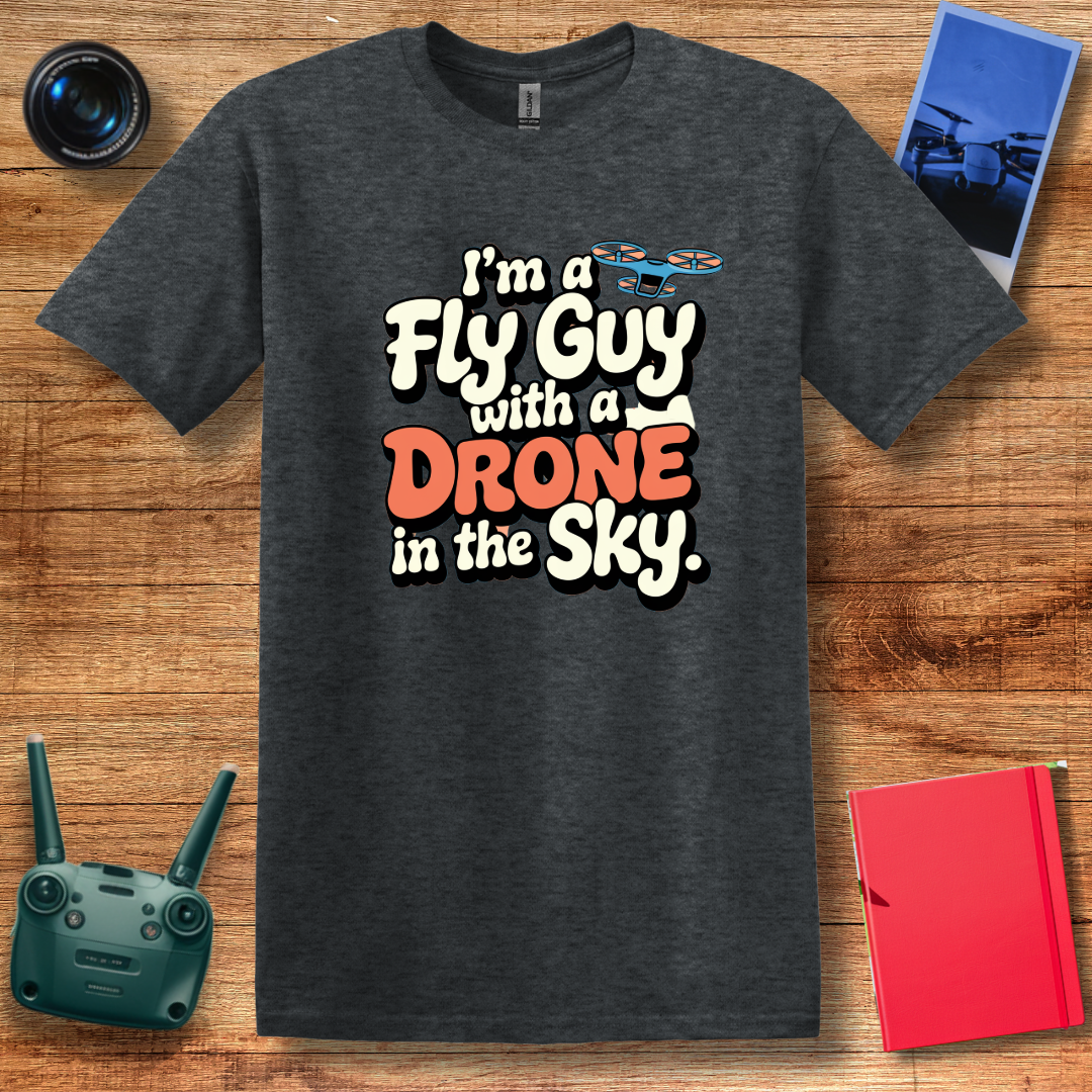 "I’m a Fly Guy with a Drone in the Sky" Funny Drone Enthusiast T-Shirt