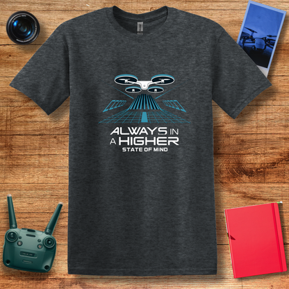 "Always in a Higher State of Mind" Futuristic Drone T-Shirt