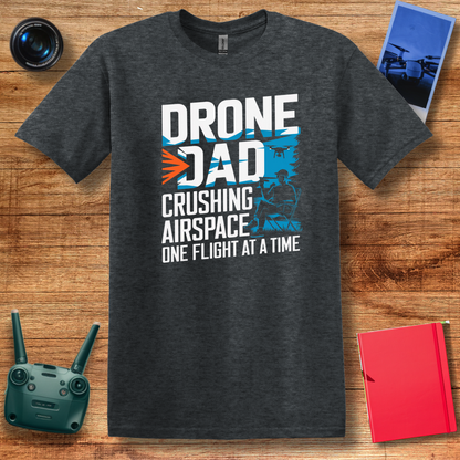 "Drone Dad: Crushing Airspace One Flight at a Time" Bold T-Shirt