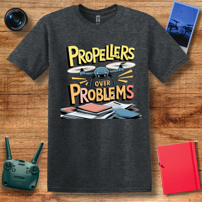 “Propellers Over Problems” Drone T-Shirt