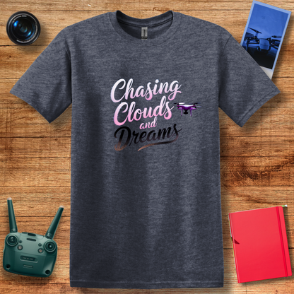 "Chasing Clouds and Dreams" – Inspirational Drone T-Shirt