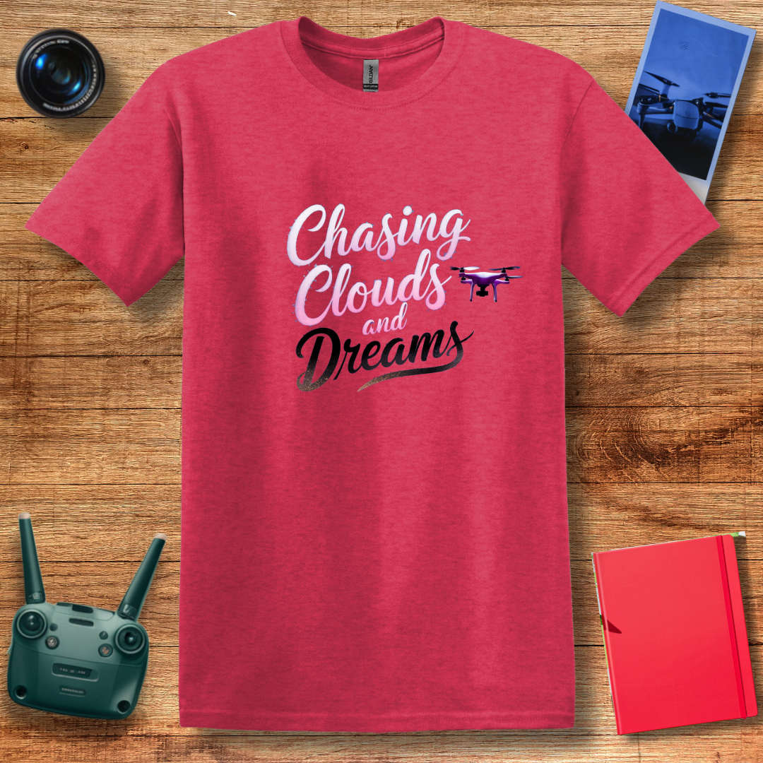 "Chasing Clouds and Dreams" – Inspirational Drone T-Shirt