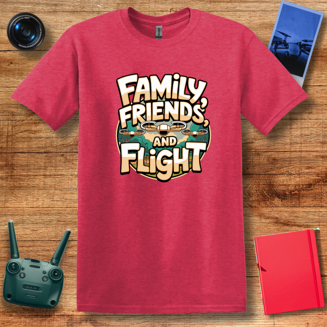 "Family, Friends, and Flight" – Mom, Dad, Funny Drone T-Shirt