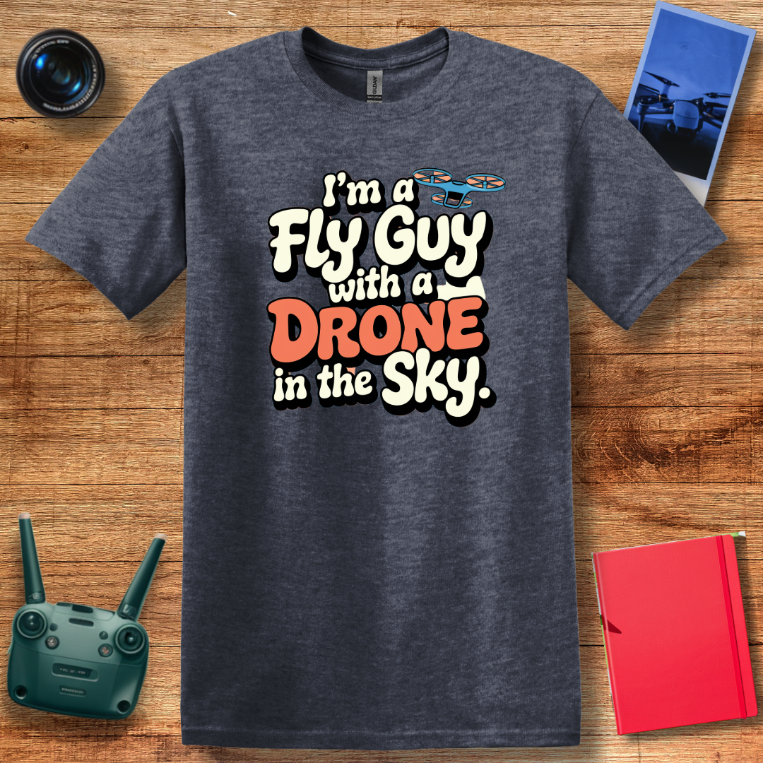 "I’m a Fly Guy with a Drone in the Sky" Funny Drone Enthusiast T-Shirt