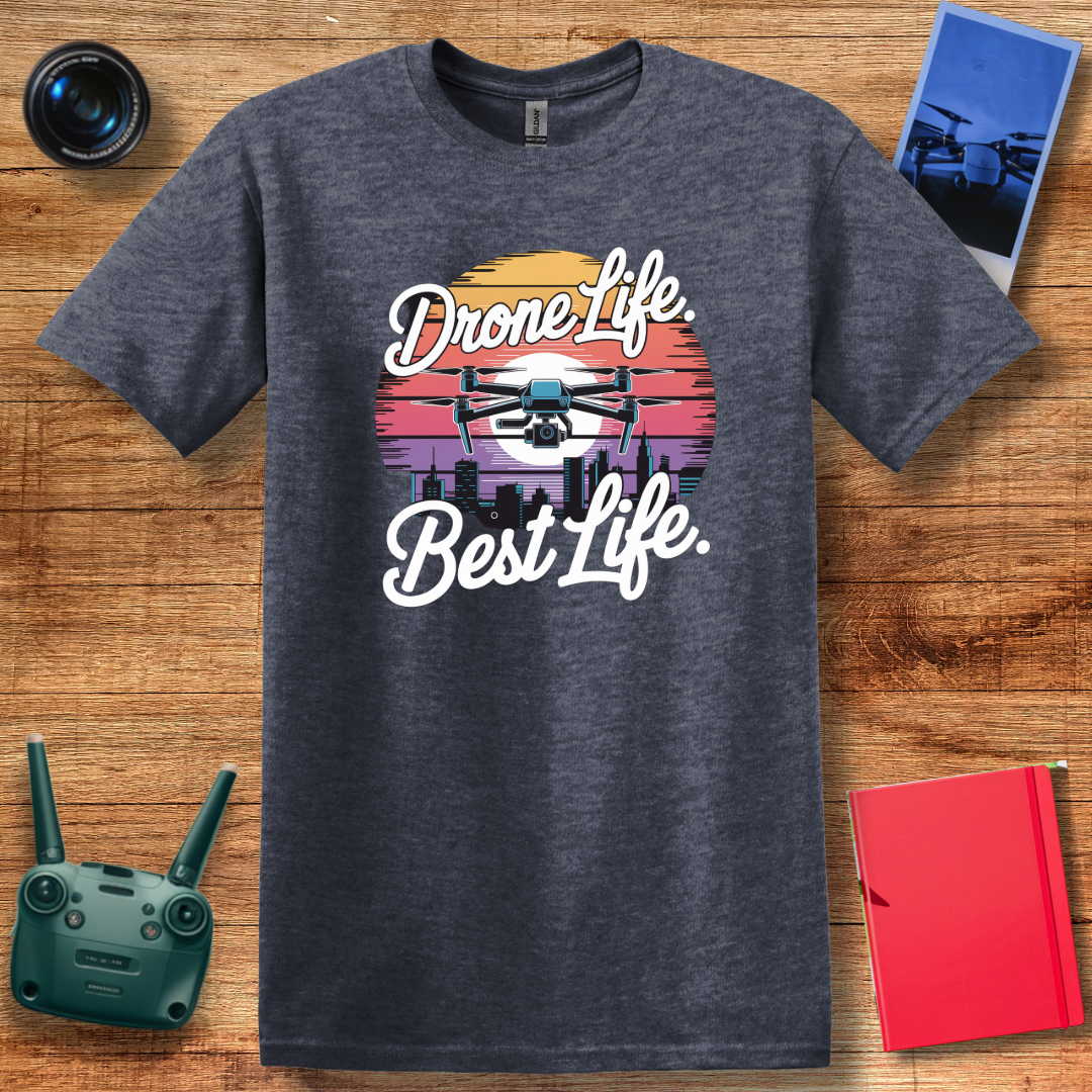 “Drone Life. Best Life.” V2 Inspirational Drone Enthusiast T-Shirt