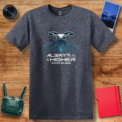 "Always in a Higher State of Mind" Futuristic Drone T-Shirt