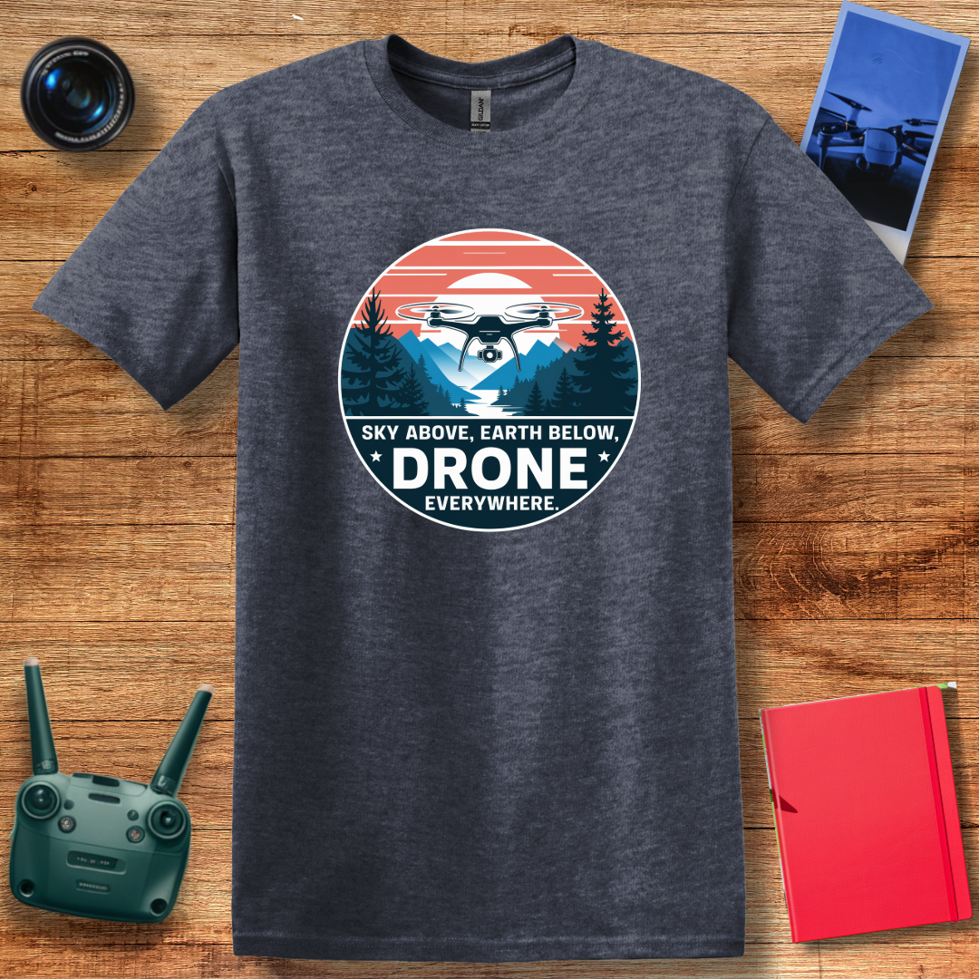 "Sky Above, Earth Below, Drone Everywhere" Adventure T-Shirt