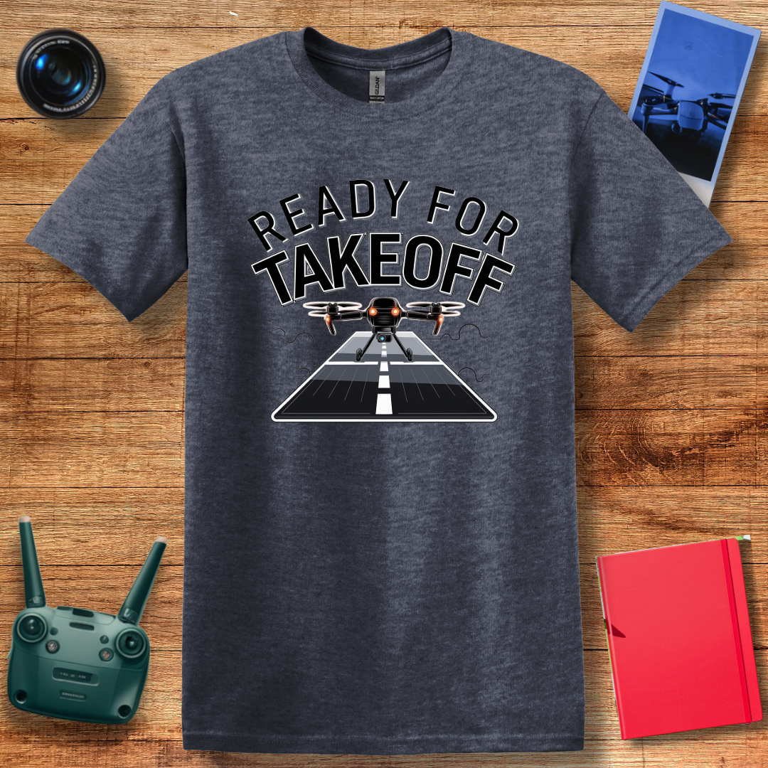 “Ready for Takeoff” Drone Enthusiast T-Shirt