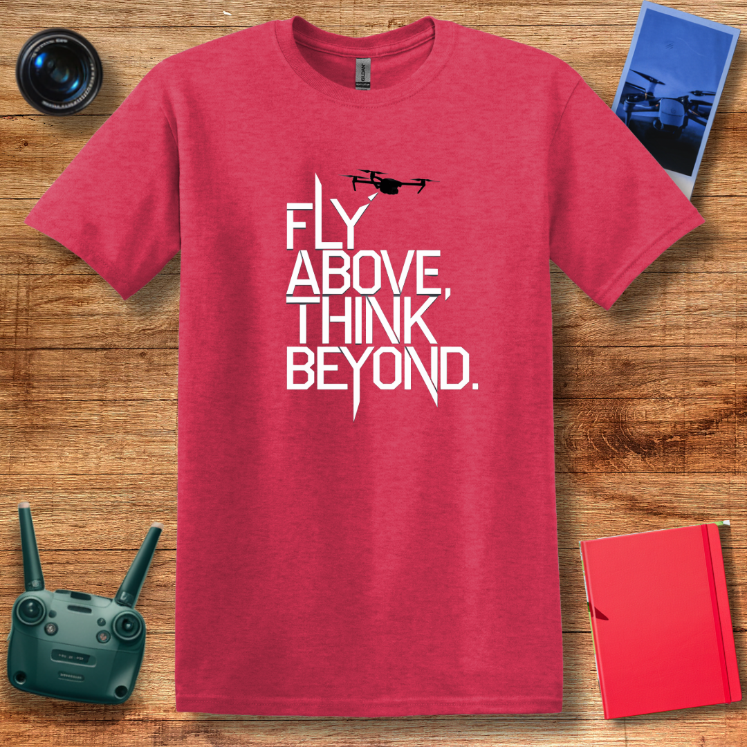 "Fly Above, Think Beyond" Minimalist Drone T-Shirt