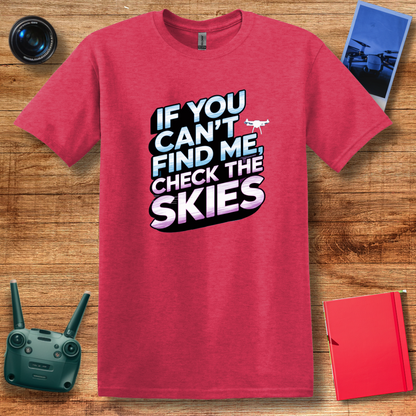 "If You Can’t Find Me, Check the Skies" Futuristic Drone T-Shirt