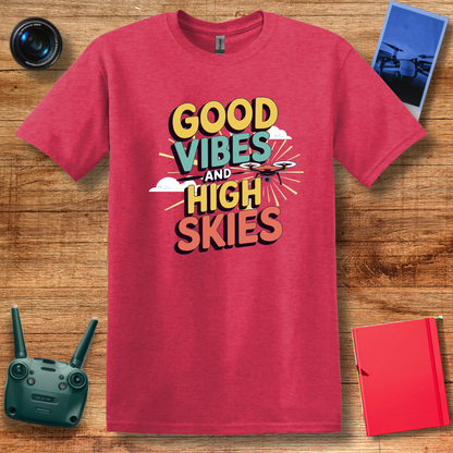 "Good Vibes and High Skies" Cheerful Drone T-Shirt