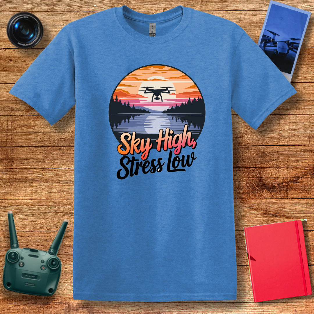 “Sky High, Stress Low” Drone Enthusiast T-Shirt