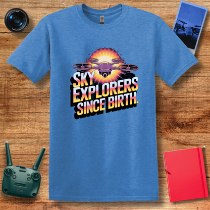 "Sky Explorers Since Birth" Inspirational Drone T-Shirt