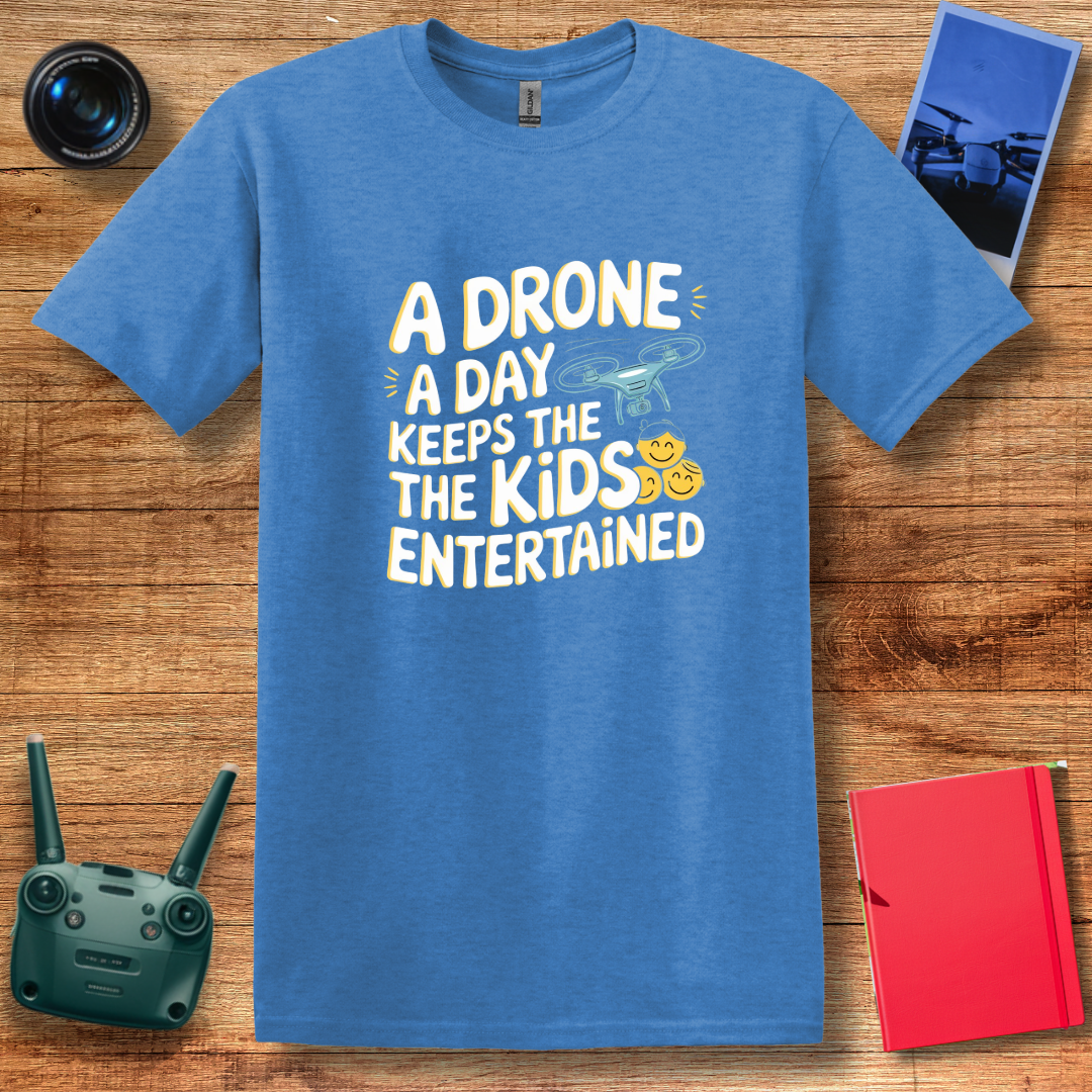 "A Drone a Day Keeps the Kids Entertained" Funny Drone T-Shirt