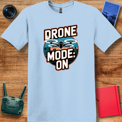 "Drone Mode: ON" - Drone Pilot T-Shirt - V2