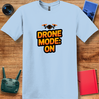 "Drone Mode: ON" - Drone Pilot T-Shirt - V1