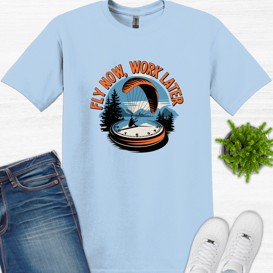 "Fly Now, Work Later" - Inspirational Paragliding T-Shirt - V2
