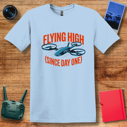 "Flying High Since Day One" Futuristic Drone T-Shirt