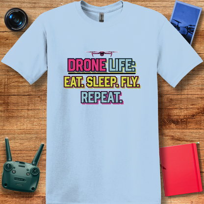 "Drone Life: Eat, Sleep, Fly, Repeat" - Funny Drone Pilot T-Shirt - V1