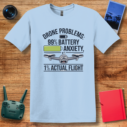 "Drone Problems: 99% Battery Anxiety, 1% Actual Flight" Funny T-Shirt