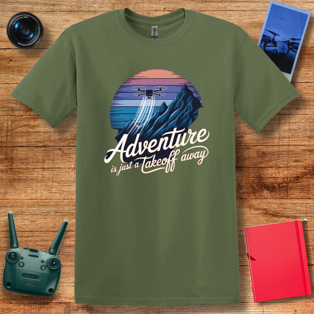 "Adventure Is Just a Takeoff Away" – Inspirational Drone T-Shirt