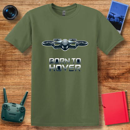 "Born to Hover" V2 – Inspirational Drone Enthusiast T-Shirt