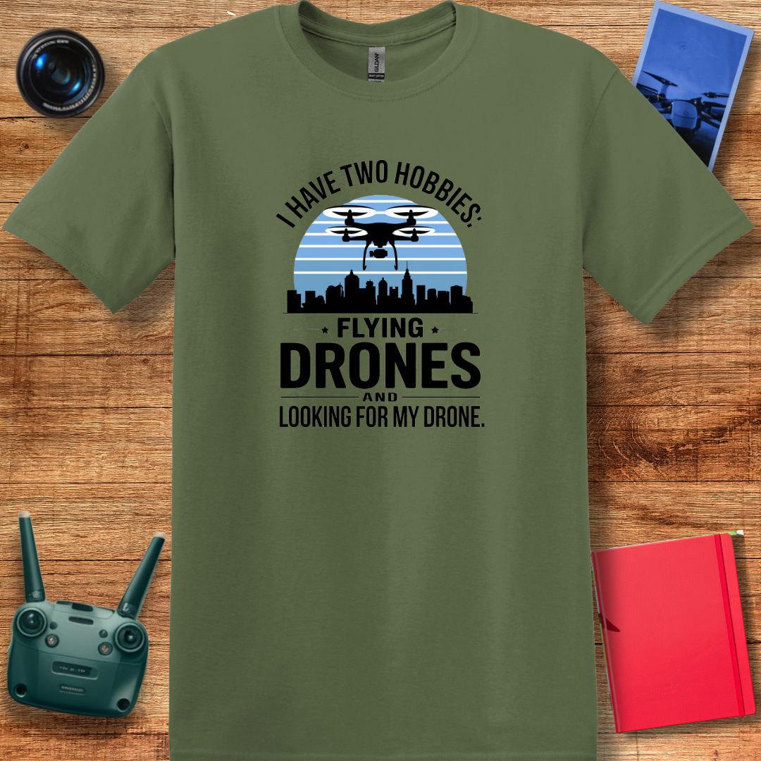 "I Have Two Hobbies: Flying Drones & Looking for My Drone" - Funny Drone Pilot T-Shirt - V2