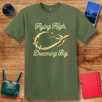 "Flying High, Dreaming Big" Inspirational Drone Enthusiast T-Shirt