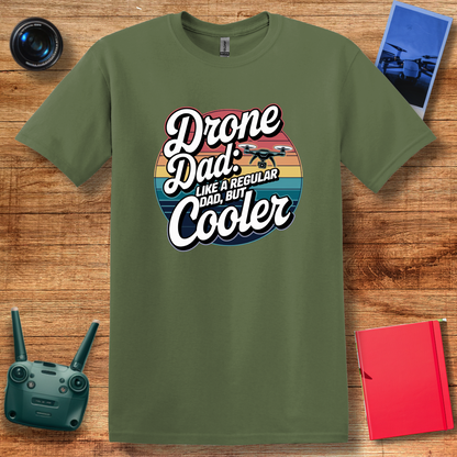 “Drone Dad: Like a Regular Dad, But Cooler” Funny Drone T-Shirt