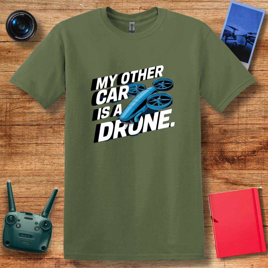 "My Other Car Is a Drone" Bold and Fun T-Shirt