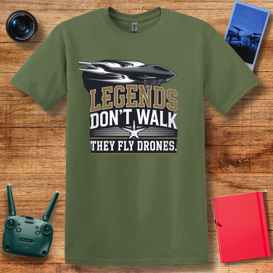 "Legends Don’t Walk; They Fly Drones" Inspirational Drone T-Shirt