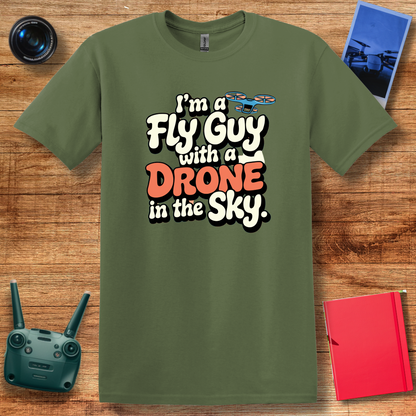 "I’m a Fly Guy with a Drone in the Sky" Funny Drone Enthusiast T-Shirt