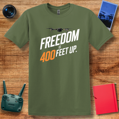 "Freedom Is 400 Feet Up" Bold Drone T-Shirt